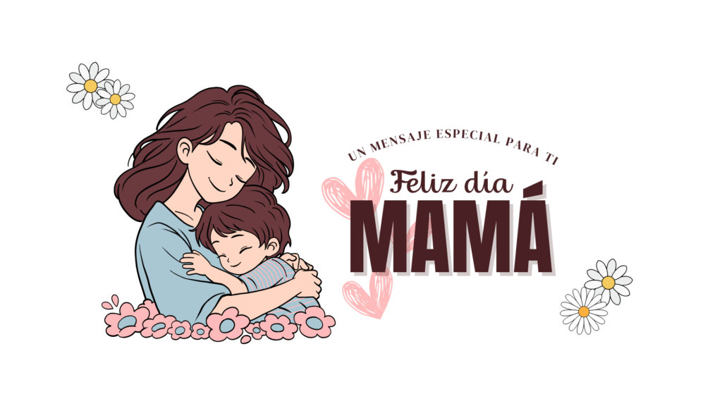 Feliz día mamá
